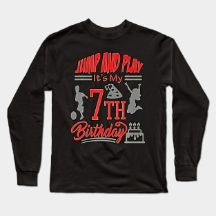 Jump And Play It'S My 7Th Birthday 7 Years Old Long Sleeve T-Shirt